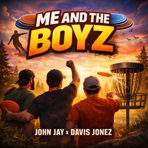 Me and the Boyz (feat. John Jay)