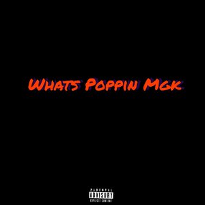 What's Poppin' Mgk