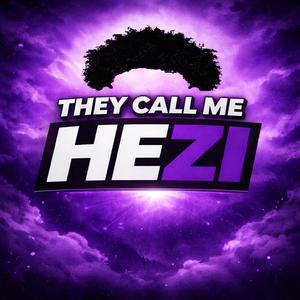 They Call me HEZI