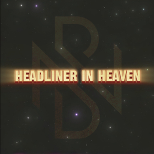 Headliner In Heaven
