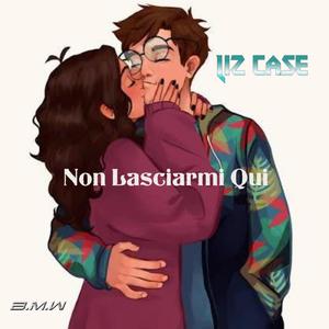 Non Lasciarmi Qui (feat. B.M.W)