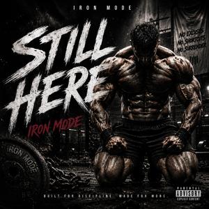 IRON MODE (Still Here)
