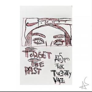 Forget The Past (feat. Tw3nty V4z)