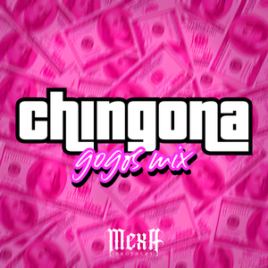 Chingona (Gogueo Mix)