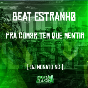 Beat Estranh0 - Pra Com3R Tem Que Mentir