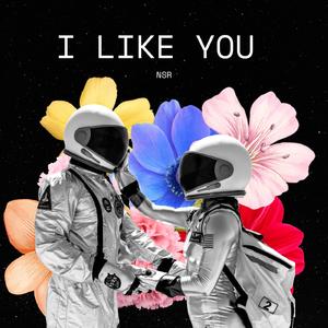 I like you