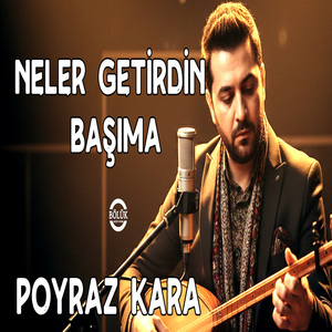 Neler Getirdin Başıma