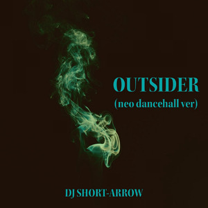 OUTSIDER (NEO DANCEHALL VER)