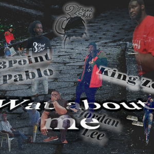 What About Me (feat. Jordan Lee & KingZo The Boss)