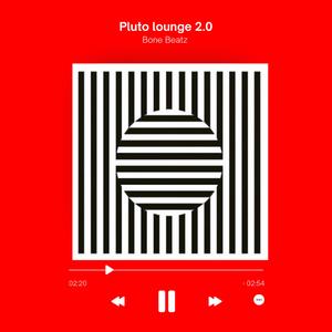 Pluto Lounge 2.0
