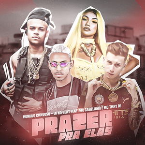 Prazer pra Elas (feat. MC Cabelinho & Mc Thay RJ) (Brega Funk)