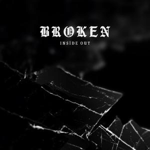 Broken (Inside out)