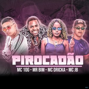 Pirocadão (feat. Mc Mr. Bim & Mc Dricka)