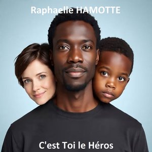 C'est Toi Le Héros