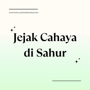 Jejak Cahaya di Sahur