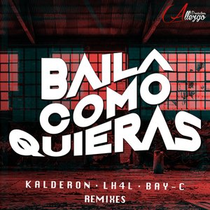 Baila Como Quieras (Kalderon Remix)