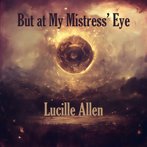 But at My Mistress' Eye