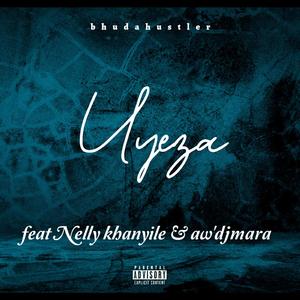 Uyeza (feat. Nelly khanyile & Aw'djmara)