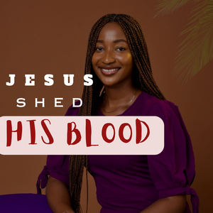 Jesus shed his blood