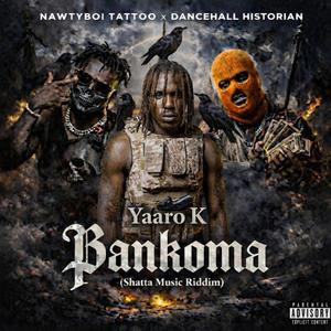 Bankoma (feat. Dancehall Historian & Yaaro K)