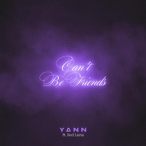 Can't Be Friends (feat. Red Luna)