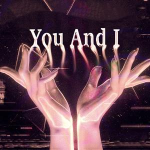 You And I