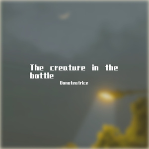 The creature in the bottle