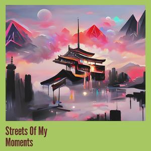 Streets of My Moments