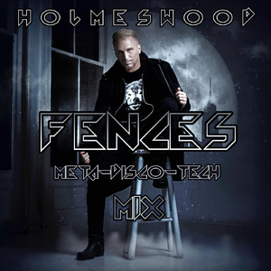 Fences (Meta-Disco-Tech Mix)