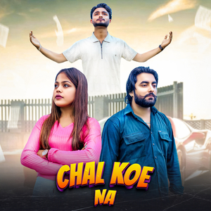 Chal Koe Na