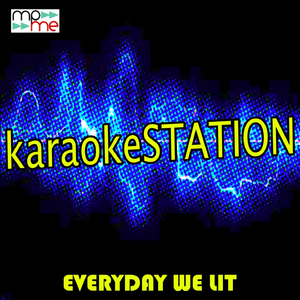Everyday We Lit (Karaoke Version) (Originally Performed by YFN Lucci and PnB Rock)