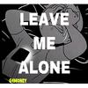 G4MoNEy鬼钱 - Leave Me Alone