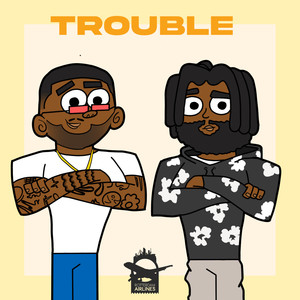 Trouble