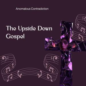The upside down gospel