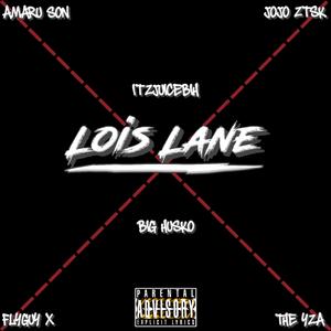 Lois Lane (feat. Amaru Son, JojoZTSK, The YZA, Big Husko & FlyGuy X)