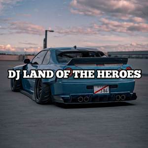 DJ LAND OFF HER0ES