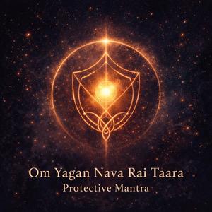 Om Yagan Nava Rai Taara Protective Mantra