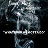 Saucy Pacz - Whatever We Gotta Do