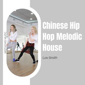 Chinese Hip Hop Melodic House