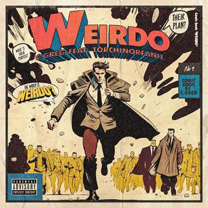 Weirdo (feat. torchinorfanij.)