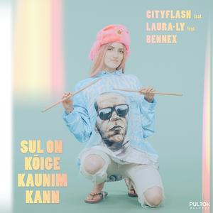 Sul on Kõige Kaunim Kann (feat. Laura-Ly & Bennex)