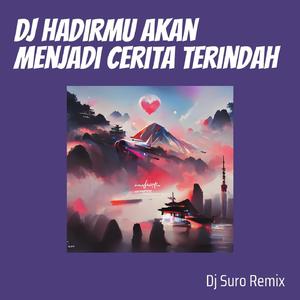 Dj Hadirmu Akan Menjadi Cerita Terindah