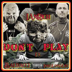 DON'T PLAY (feat. Baldacci & JokesLovesLife)