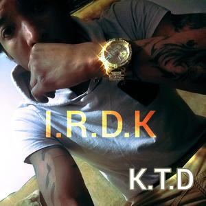 I.R.D.K