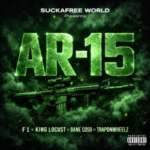 AR-15 (feat. King Locust, Bane Coso & TrapOnWheelz)