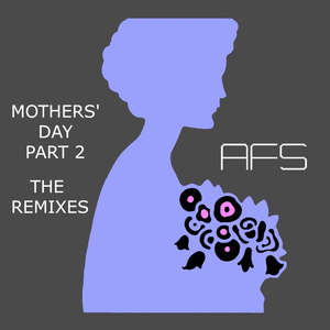 Mothers' Day Part 2 (Reformed Society Remix)