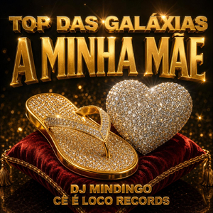 Top Das Galáxias A Minha Mãe