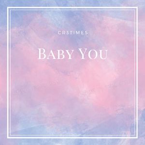 Baby You