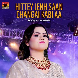 Hittey Jenh Saan Changai Kabi Aa
