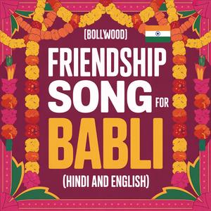 Babli Friendship Song (Bollywood)
